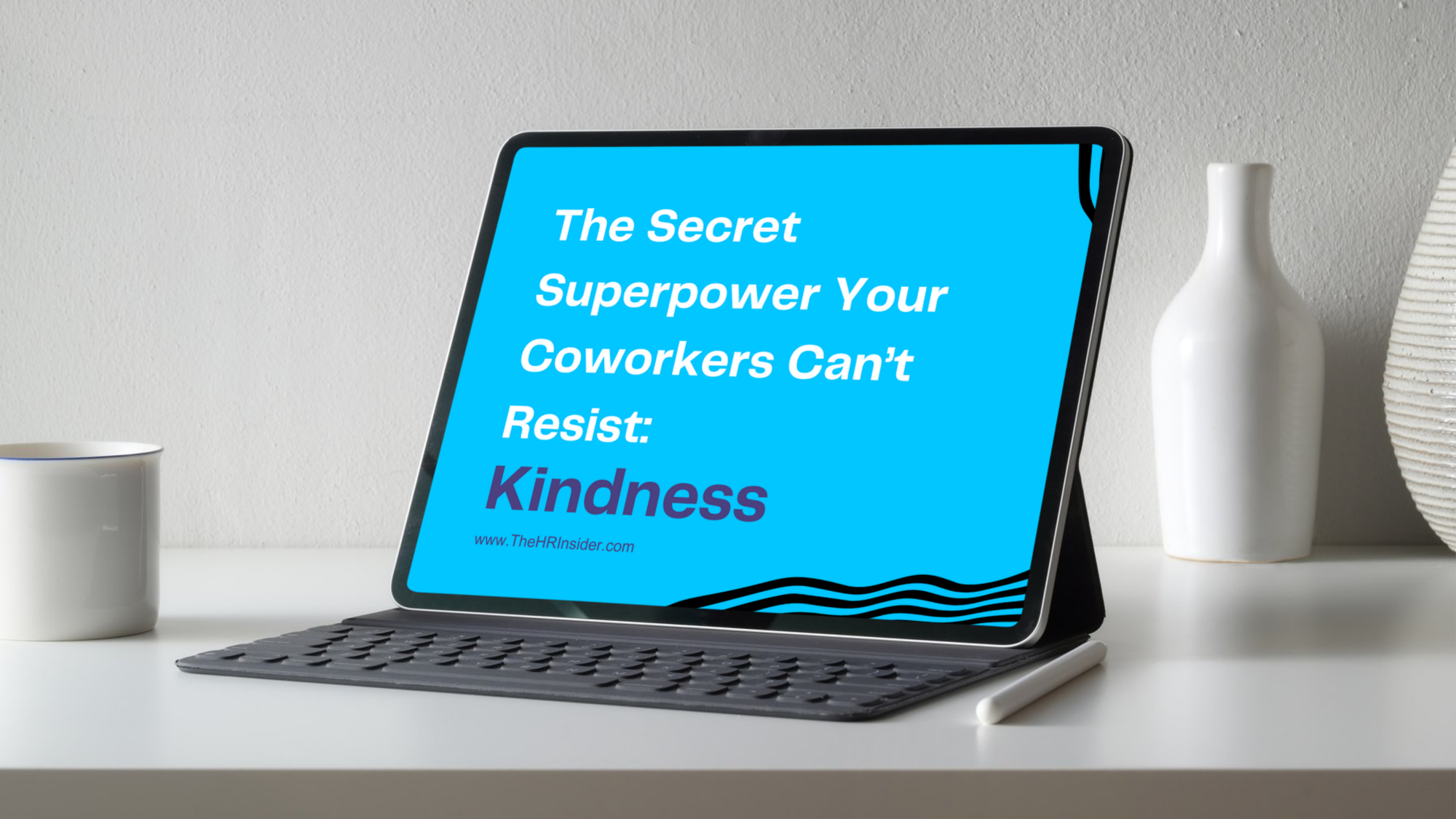 The Secret Superpower Your Coworkers Can’t Resist: Kindness